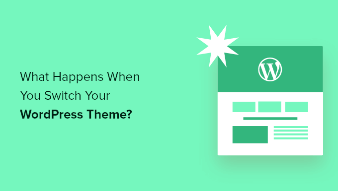 What happens when you switch your WordPress template ?