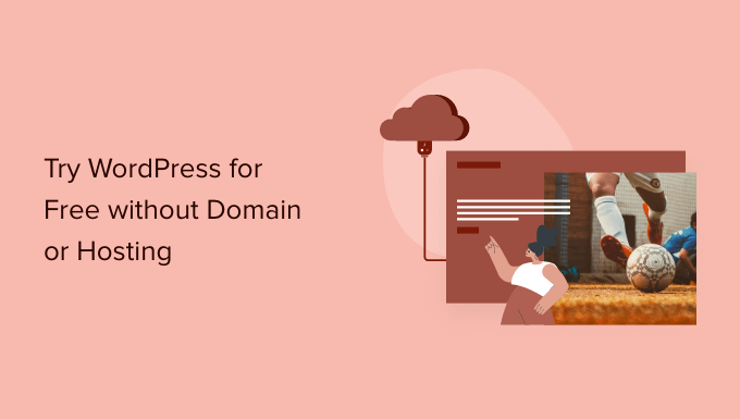 كيفية تجربة WordPress مجانًا بدون مجال أو استضافة