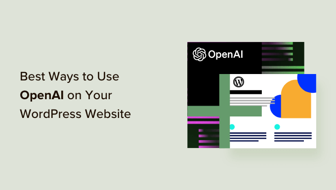 أفضل 14 طريقة لاستخدام OpenAI على WordPress الدرس الأول