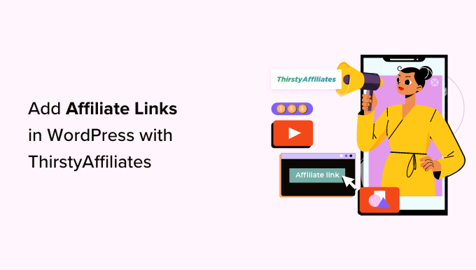 كيفية إضافة الروابط التابعة في ووردبريس مع ThirstyAffiliates
