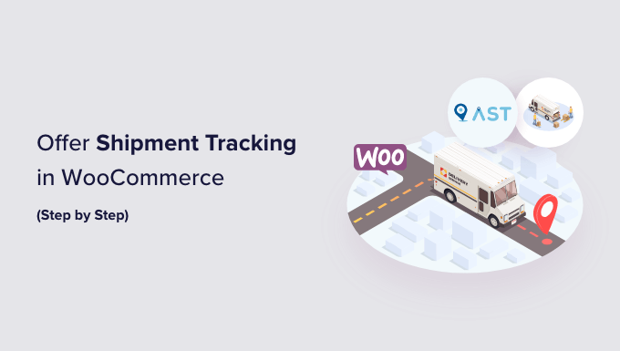تمّ رفعها إلى: كيفية تقديم تتبع الشحنات في WooCommerce (خطوة بخطوة) الفصل الثاني